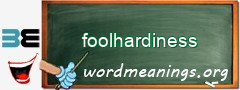 WordMeaning blackboard for foolhardiness